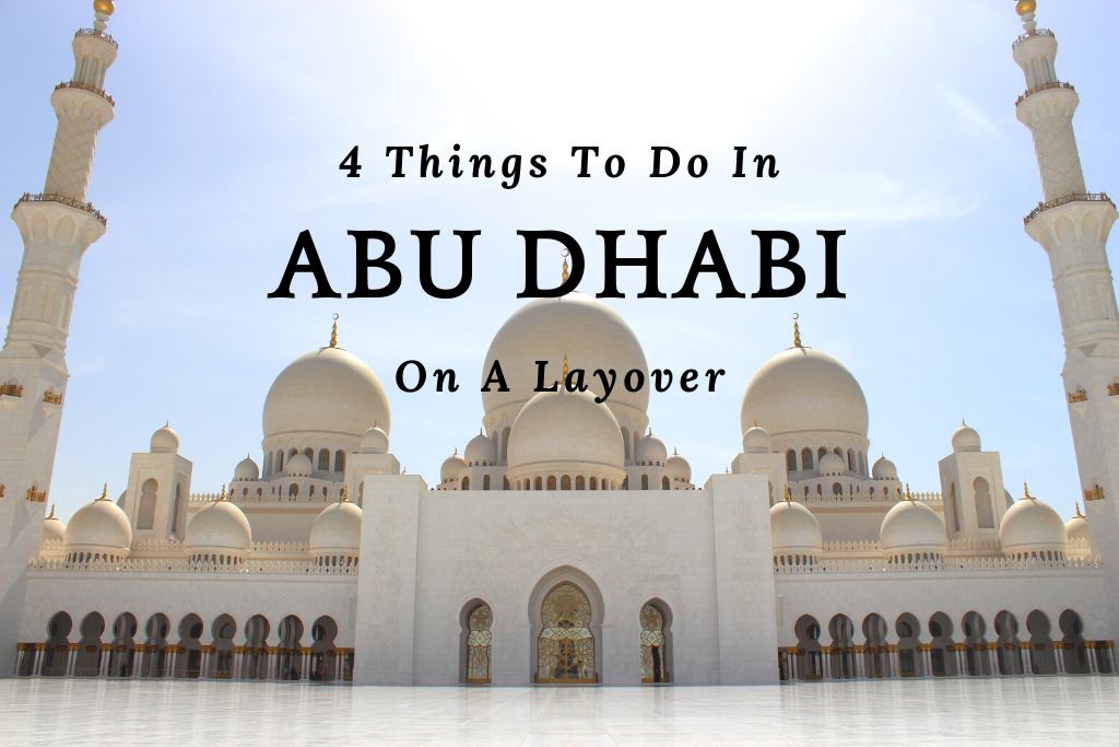 4 Things To Do In Abu Dhabi On A Layover